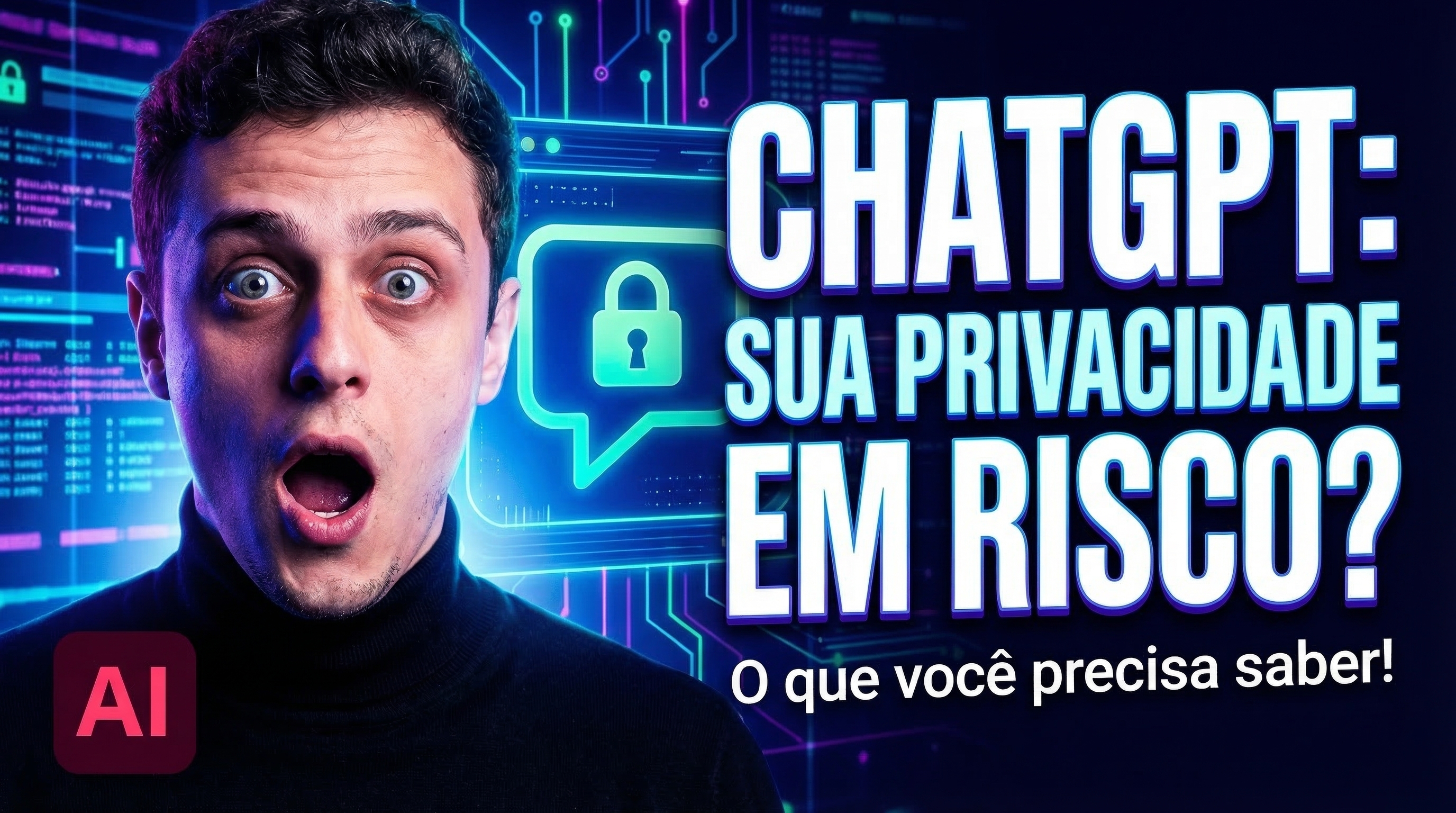 ChatGPT: Sua Privacidade Está em Risco? O Que Você Precisa Saber